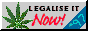 Legalise it now!